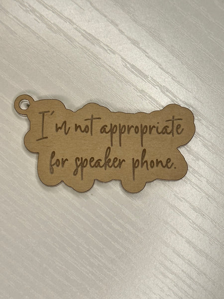 I am not appropriate for speaker phone keychain